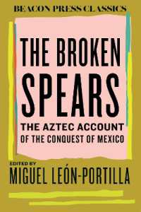 The Broken Spears : The Aztec Account of the Conquest of Mexico