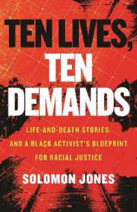 Ten Lives, Ten Demands : Life-and-Death Stories, and a Black Activist's Blueprint for Racial Justice
