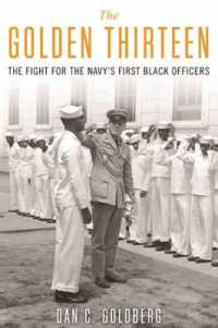 The Golden Thirteen : The Fight for the Navy's First Black Officers