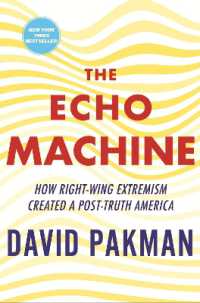 The Echo Machine : How Right-Wing Extremism Created a Post-Truth America