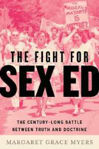 The Fight for Sex Ed : The Century-Long Battle between Truth and Doctrine