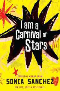 I Am a Carnival of Stars : Essential Words from Sonia Sanchez on Life, Love & Resistance
