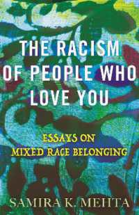 The Racism of People Who Love You : Essays on Mixed Race Belonging