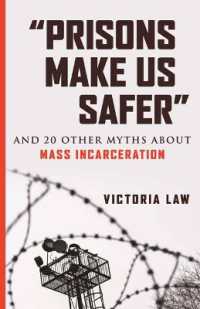 Prisons Make Us Safer : And 20 Other Myths about Mass Incarceration