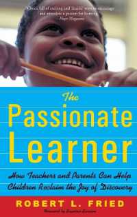 The Passionate Learner : How Teachers and Parents Can Help Children Reclaim the Joy of Discovery