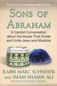 Sons of Abraham : A Candid Conversation about the Issues That Divide and Unite Jews and Muslims