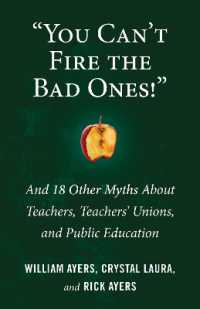 You Can't Fire the Bad Ones! : And 18 Other Myths about Teachers, Teachers Unions, and Public Education