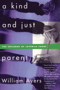 A Kind and Just Parent : The Children of Juvenile Court
