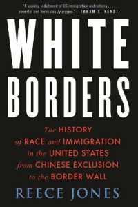 White Borders : The History of Race and Immigration in the United States from Chinese Exclusion to the Border Wall