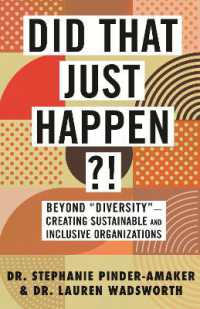 Did That Just Happen?! : Beyond Diversity—Creating Sustainable and Inclusive Organizations