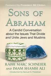 Sons of Abraham : A Candid Conversation about the Issues That Divide and Unite Jews and Muslims
