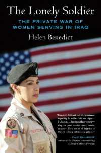 The Lonely Soldier : The Private War of Women Serving in Iraq