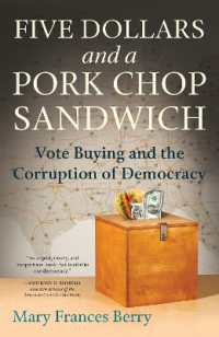 Five Dollars and a Pork Chop Sandwich : Vote Buying and the Corruption of Democracy
