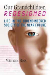 Our Grandchildren Redesigned : Life in the Bioengineered Society of the Near Future