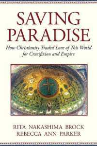 Saving Paradise : How Christianity Traded Love of This World for Crucifixion and Empire