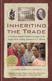 Inheriting the Trade : A Northern Family Confronts Its Legacy as the Largest Slave-Trading Dynasty in U.S. History