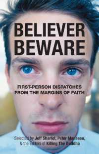 Believer, Beware : First-person Dispatches from the Margins of Faith