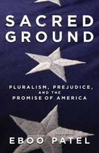 Sacred Ground : Pluralism, Prejudice, and the Promise of America