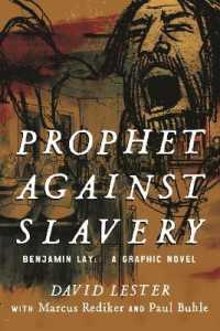 Prophet against Slavery : Benjamin Lay, a Graphic History