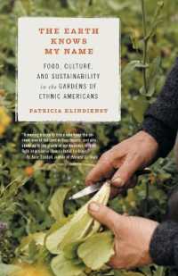 The Earth Knows My Name : Food, Culture, and Sustainability in the Gardens of Ethnic Americans