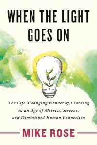 When the Light Goes on : The Life-Changing Wonder of Learning in an Age of Metrics, Screens, and Diminished Human Connection