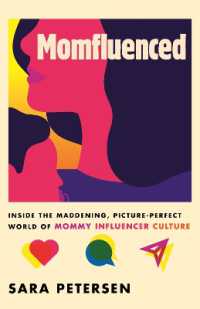 インフルエンサーとしての理想的母親像<br>Momfluenced : Inside the Maddening, Picture-Perfect World of Mommy Influencer Culture