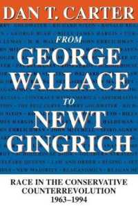 From George Wallace to Newt Gingrich : Race in the Conservative Counterrevolution, 1963-1994 (Walter Lynwood Fleming Lectures in Southern History)