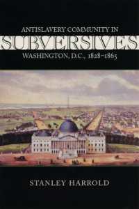 Subversives : Antislavery Community in Washington, D.C., 1828-1865 (Antislavery, Abolition, and the Atlantic World)