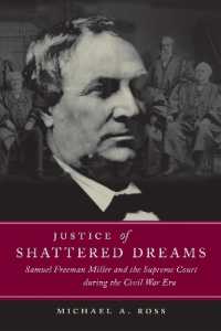 Justice of Shattered Dreams : Samuel Freeman Miller and the Supreme Court during the Civil War Era (Conflicting Worlds: New Dimensions of the American Civil War)