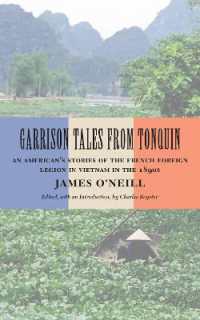 Garrison Tales from Tonquin : An American's Stories of the French Foreign Legion in Vietnam in the 1890s