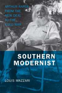 Southern Modernist : Arthur Raper from the New Deal to the Cold War (Making the Modern South)