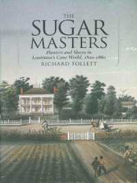 The Sugar Masters : Planters and Slaves in Louisiana's Cane World, 1820-1860