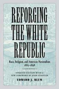 Reforging the White Republic : Race, Religion, and American Nationalism, 1865-1898 (Conflicting Worlds: New Dimensions of the American Civil War)