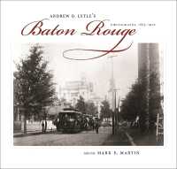 Andrew D. Lytle's Baton Rouge : Photographs, 1863-1910 (The Hill Collection: Holdings of the Lsu Libraries)