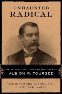 Undaunted Radical : The Selected Writings and Speeches of Albion W. Tourgée (Conflicting Worlds: New Dimensions of the American Civil War)