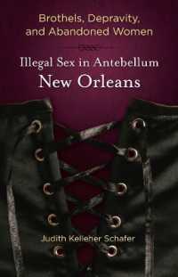 Brothels, Depravity, and Abandoned Women : Illegal Sex in Antebellum New Orleans