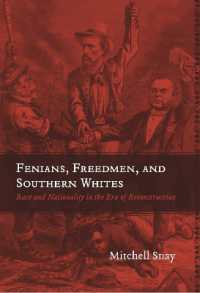 Fenians, Freedmen, and Southern Whites : Race and Nationality in the Era of Reconstruction (Conflicting Worlds: New Dimensions of the American Civil War)