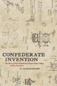 Confederate Invention : The Story of the Confederate States Patent Office and Its Inventors (Conflicting Worlds: New Dimensions of the American Civil War)