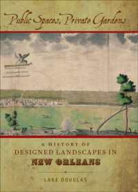 Public Spaces, Private Gardens : A History of Designed Landscapes in New Orleans