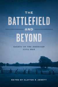 The Battlefield and Beyond : Essays on the American Civil War (Conflicting Worlds: New Dimensions of the American Civil War)