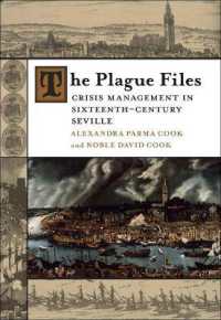The Plague Files : Crisis Management in Sixteenth-Century Seville