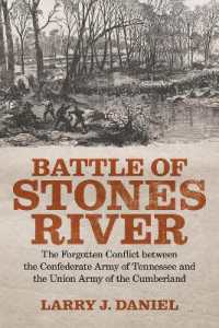 Battle of Stones River : The Forgotten Conflict between the Confederate Army of Tennessee and the Union Army of the Cumberland