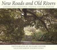 New Roads and Old Rivers : Louisiana's Historic Pointe Coupee Parish
