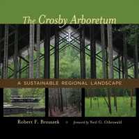 The Crosby Arboretum : A Sustainable Regional Landscape (Reading the American Landscape)
