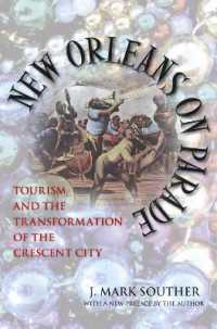 New Orleans on Parade : Tourism and the Transformation of the Crescent City (Making the Modern South)