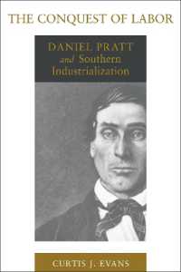 The Conquest of Labor : Daniel Pratt and Southern Industrialization (Southern Biography Series)