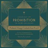 Shaking Up Prohibition in New Orleans : Authentic Vintage Cocktails from a to Z