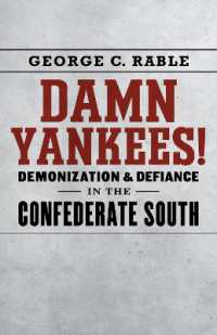 Damn Yankees! : Demonization and Defiance in the Confederate South (Walter Lynwood Fleming Lectures in Southern History)