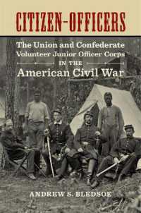Citizen-Officers : The Union and Confederate Volunteer Junior Officer Corps in the American Civil War (Conflicting Worlds: New Dimensions of the American Civil War)