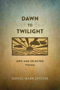 Dawn to Twilight : New and Selected Poems